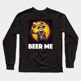 Beer Me Design, with White Lettering Long Sleeve T-Shirt